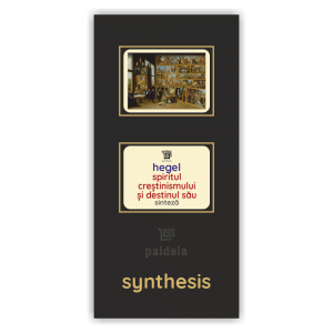 Paideia Pachet Digital-Spiritul creştinismului şi destinul său - Georg Wilhelm Friedrich HegelL Paideia sinteză 50,00 lei