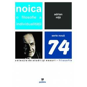 Paideia Noica: O filosofie a individualităţii (e-book) - Adrian Niţă Studii si eseuri e-book 15,00 lei