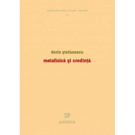 Metafizică şi credinţă (e-book) - Dorin Ştefănescu E-book 15,00 lei