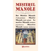 Mesterul Manole (in ro, germ, engl, fr, spaniola) - L3-Balada folclorica