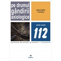 Pe drumul gândirii axiologice (e-book) - Gheorghe Ceauşu