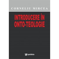 Introducere în onto-teologie - Corneliu Mircea