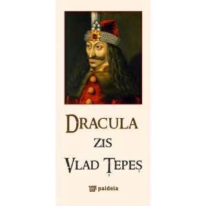Paideia Dracula zis Vlad Tepes, L3 - Radu Lungu Istorie 28,90 lei 0498P