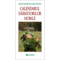 Calendarul sarbatorilor mobile - Antoaneta Olteanu